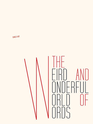 cover image of The Weird and Wonderful World of Words